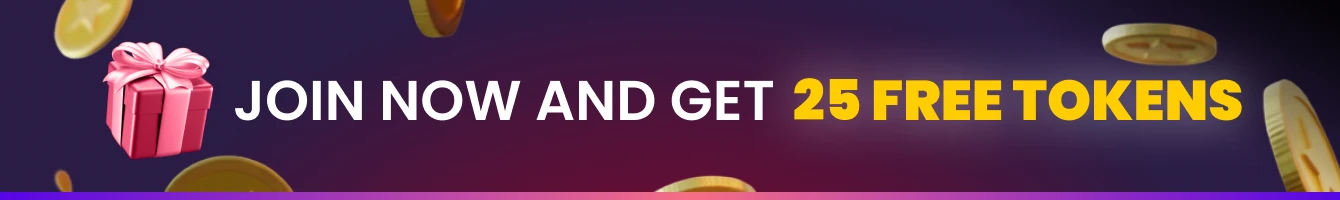 Join now and get 25 free tokens